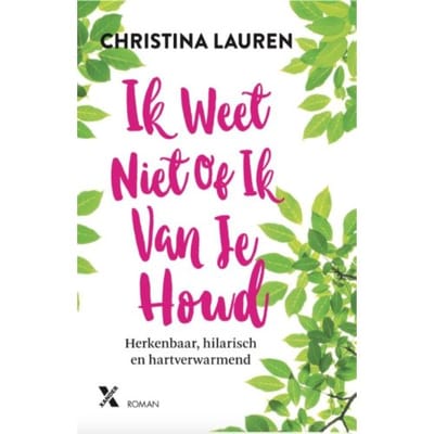 Ik Weet Niet Of Ik Van Je Houd - Christina Lauren
