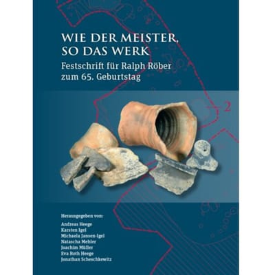 Wie Der Meister, So Das Werk - Tübinger Forschungen Zur Historischen Archäologie