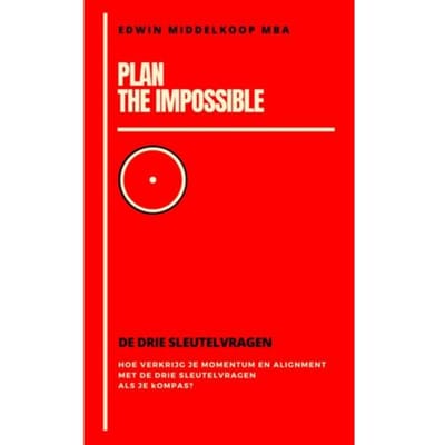 Plan The Impossible - Edwin Middelkoop, MBA