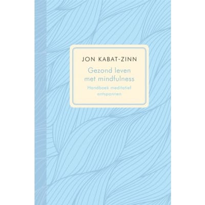 Gezond Leven Met Mindfulness - Jon Kabat-Zinn