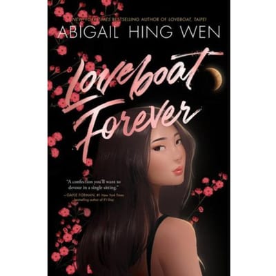 Hing Wen, A: Loveboat Forever - Loveboat - Abigail Hing Wen