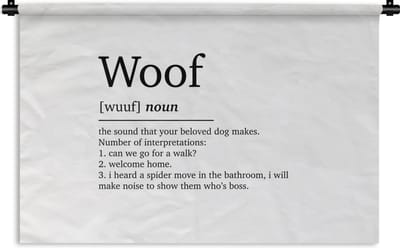 Wandkleed - Wanddoek - Woof - Quotes - Spreuken - Woef definitie - Woordenboek - 180x120 cm - Wandtapijt