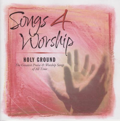Songs 4 Worship: Holy ground