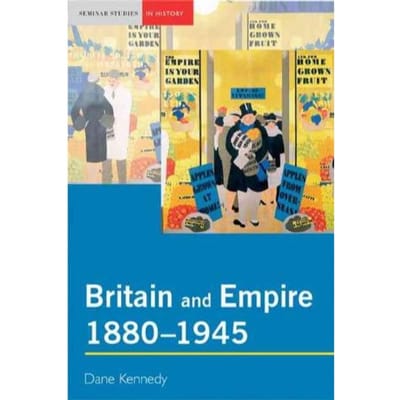 Britain And Empire, 1880-1945 - Professor Dane Kennedy