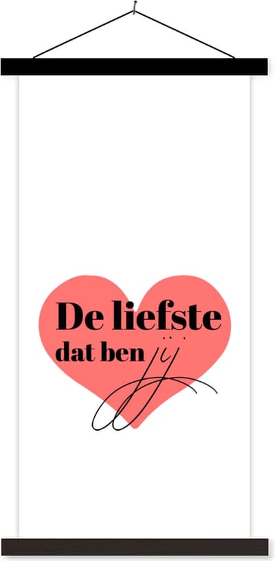 Posterhanger incl. Poster 40x80 cm - Schoolplaat - Quotes - Spreuken - Stel - De liefste dat ben jij - Textielposter - Zwarte latten