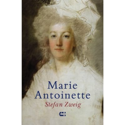 Marie Antoinette - Stefan Zweig