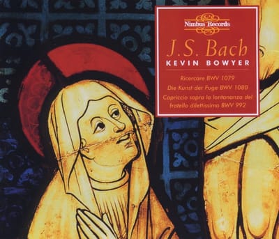 Kevin Bowyer - J.S. Bach: The Works For Organ Volume 17 (Ricercare BWV 1079, Die Kunst Der Fuge BWV 1080, Capriccio Sopra La Lontananza Del Fratello Dilettissimo BWV 992) (3 CD)