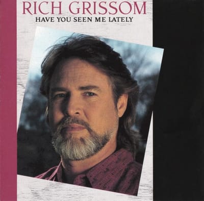 Rich Grissom - Have You Seen Me Lately (CD)