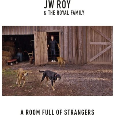 JW Roy & The Royal Family - A Room Full Of Strangers (CD)