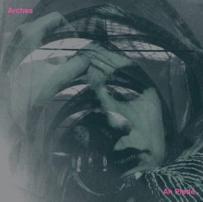 An Pierlé - Arches (CD | LP)