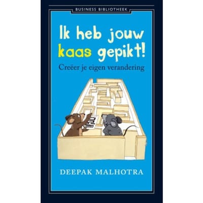Ik Heb Jouw Kaas Gepikt - Business Bibliotheek - Deepak Malhotra