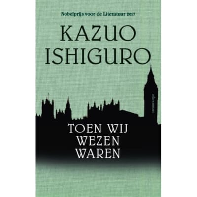 Toen Wij Wezen Waren - Kazuo Ishiguro