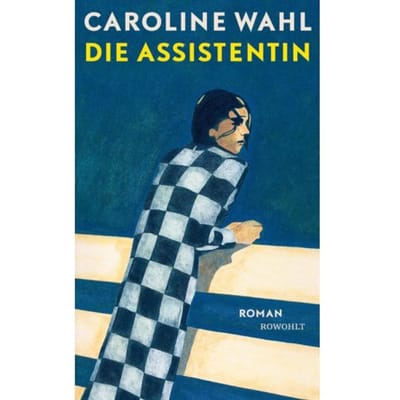 Die Assistentin - Caroline Wahl