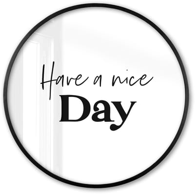Poster in lijst Rond - Fotolijst 60x60 cm - Posters - Spreuken - Have a nice day - Wit - Quote - Ronde posterlijst zwart - Decoratie - Wanddecoratie woonkamer - Muurdecoratie slaapkamer