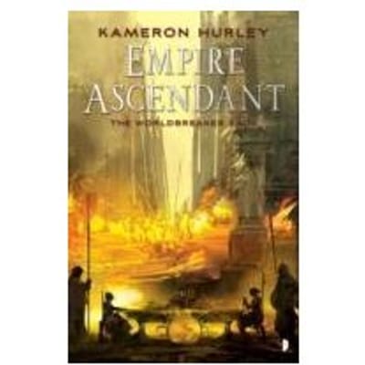 Empire Ascendant - The Worldbreaker Saga - Hurley, Kameron