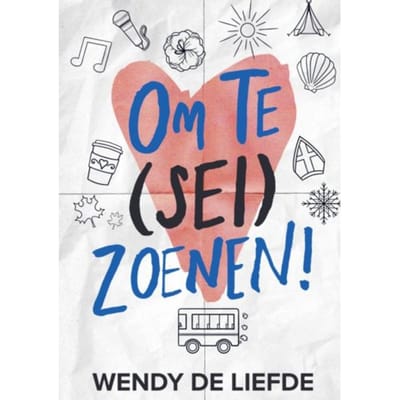 Om Te (Sei)Zoenen! - Wendy De Liefde
