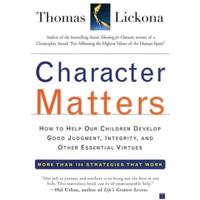 Character Matters - Thomas Lickona