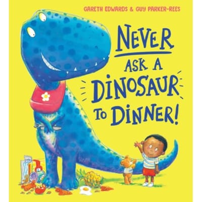 Never Ask A Dinosaur To Dinner (Ne) - Gareth Edwards