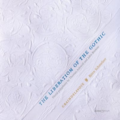 Graindelavoix, Björn Schmelzer - The Liberation Of The Gothic - Florid Polyphony (CD)