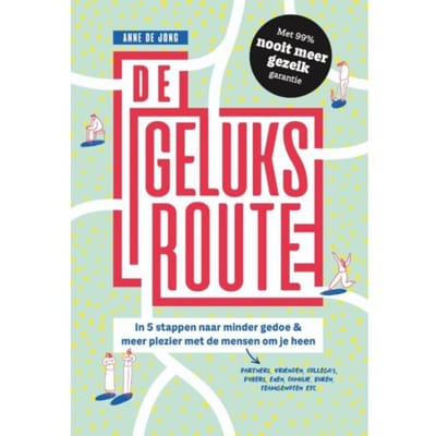 De Geluksroute - Anne de Jong