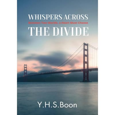 Whispers Across The Divide: - Y.H.S. Boon