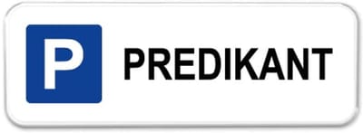 Parkeerbord Predikant - Weerbestendig Aluminium - 40x15 cm - Bevestiging: Zonder bevestiging (alleen het bord)
