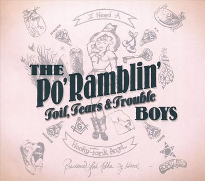 Toil, Tears & Trouble - The Po' Ramblin' Boys