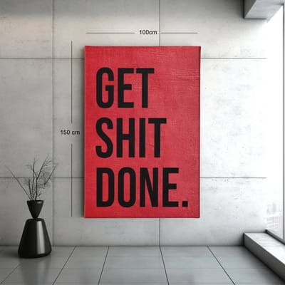 Canvas Schilderij Get Shit Done – Motivatie Quote – Muurdecoratie voor Kantoor of Woonkamer – 120x80 cm – Print op Canvas
