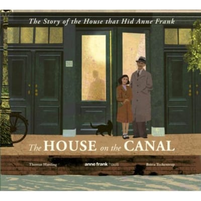 The House On The Canal: The Story Of The House That Hid Anne Frank - Thomas Harding