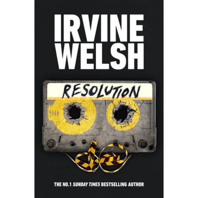 Resolution - Crime Series - Irvine Welsh