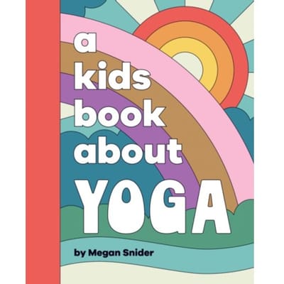 A Kids Book About Yoga - A Kids Book - Megan Emily Snider