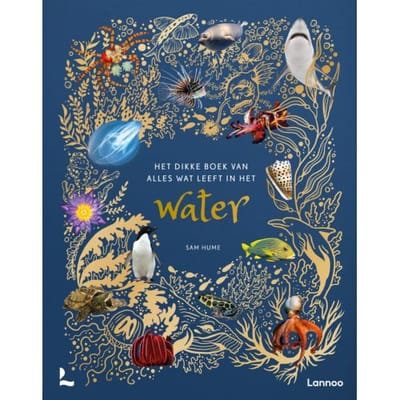 Het Dikke Boek Van Alles Wat Leeft In Het Water - Sam Hume