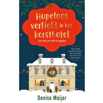 Hopeloos Verliefd In Het Kersthotel - Denise Meijer