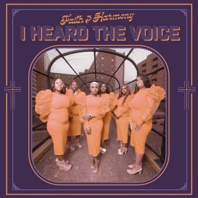 I Heard The Voice - Faith & Harmony