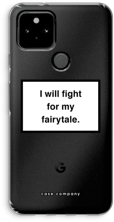 Case Company® - Hoesje geschikt voor Google Pixel 5 hoesje - Fight for my fairytale - Soft Cover Telefoonhoesje - Bescherming aan alle Kanten en Schermrand