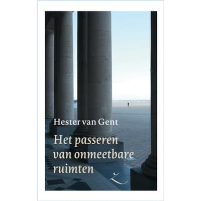 Het Passeren Van Onmeetbare Ruimten - Hester van Gent