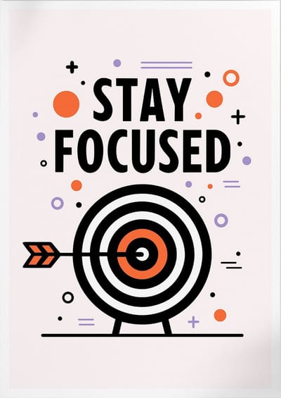 Stay Focused (Motivatie & Inspiratie) | Poster | A3: 30 x 40 cm