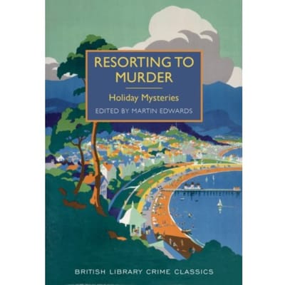 Resorting To Murder - British Library Crime Classics