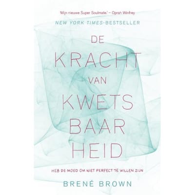 De Kracht Van Kwetsbaarheid - Brené Brown