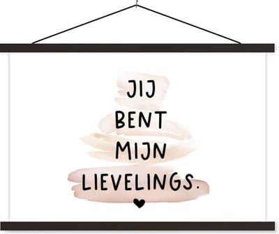 Posterhanger incl. Poster 60x40 cm - Schoolplaat - Quotes - Spreuken - Relatie - Jij bent mijn lievelings - Textielposter - Zwarte latten