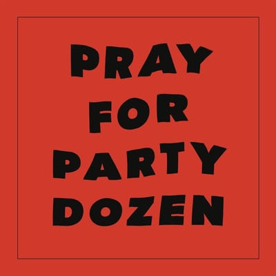 Party Dozen - Pray For Party Dozen (LP)
