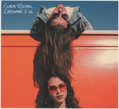 Everywhere I Go - Cicada Rhythm