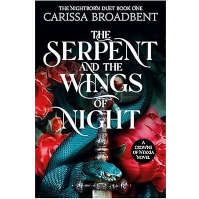 The Serpent And The Wings Of Night - Crowns Of Nyaxia - Carissa Broadbent