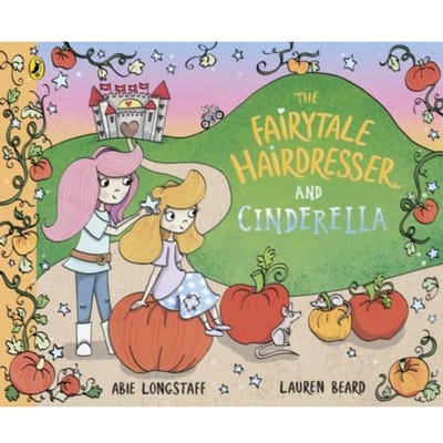 The Fairytale Hairdresser And Cinderella - The Fairytale Hairdresser - Abie Longstaff