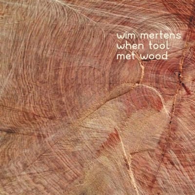 Wim Mertens - When Tool Met Wood (CD)