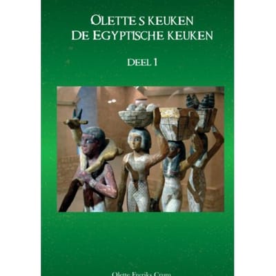 Ollete's Keuken - De Egyptische Keuken Deel 1 - Olette Freriks