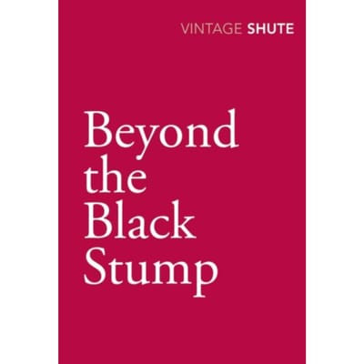 Beyond The Black Stump - Nevil Shute