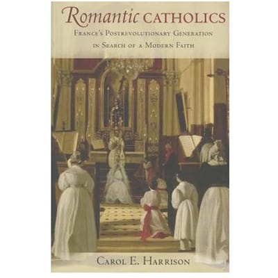 Romantic Catholics - Carol E. Harrison