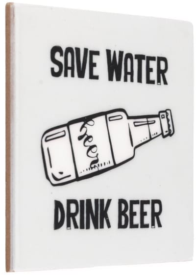 HomeBound by KY | Tegeltje - Save water drink beer | tegeltje