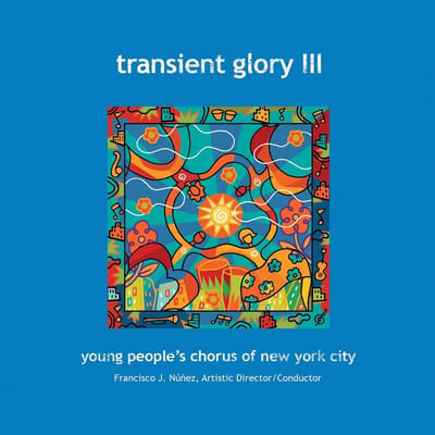 Young People's Chorus Of Ny City - Transient Glory III (CD)